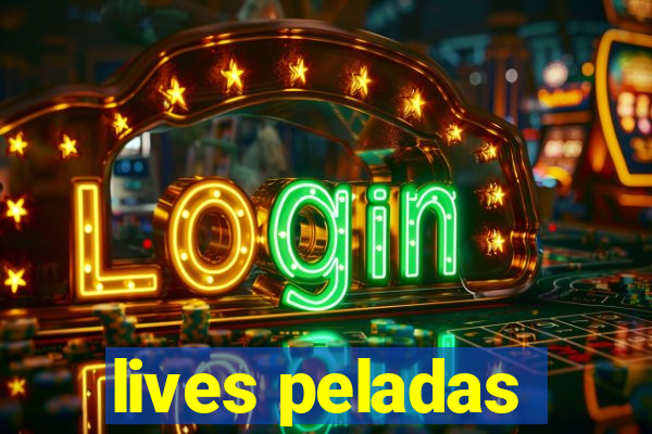 lives peladas