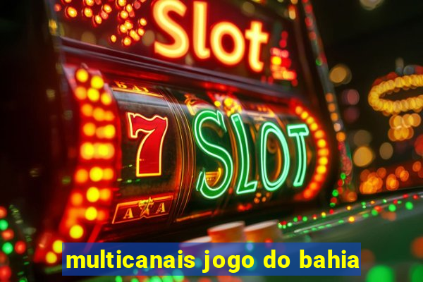 multicanais jogo do bahia