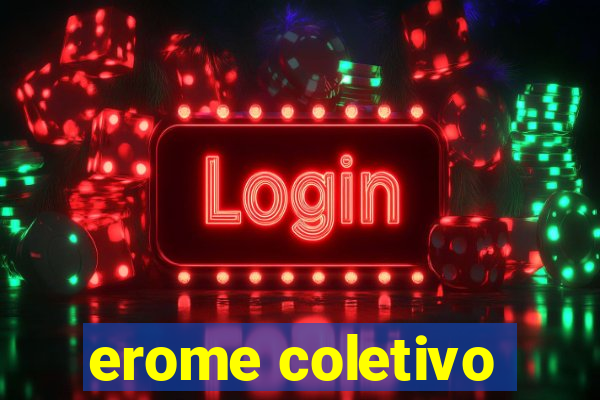 erome coletivo