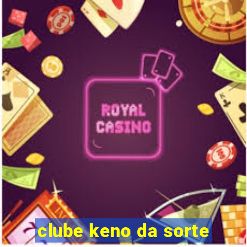 clube keno da sorte