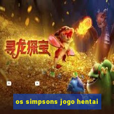 os simpsons jogo hentai