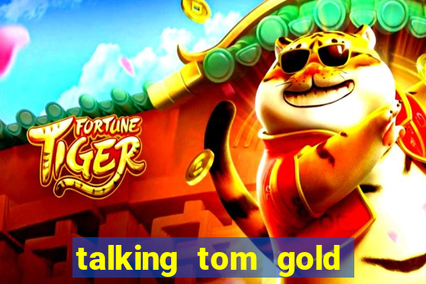 talking tom gold run 1.0 5.684 apk