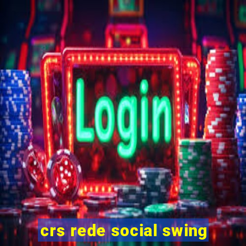 crs rede social swing