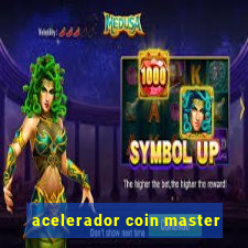 acelerador coin master