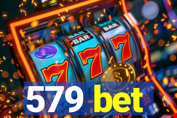 579 bet