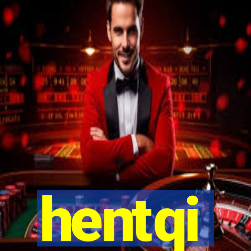 hentqi