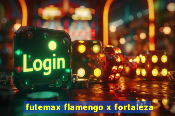 futemax flamengo x fortaleza