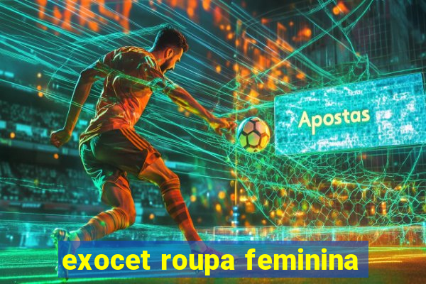 exocet roupa feminina