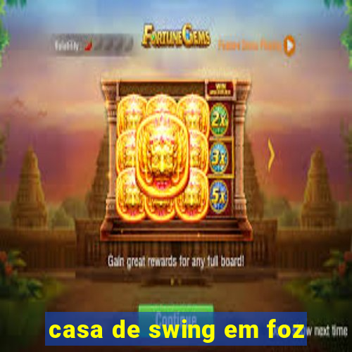 casa de swing em foz