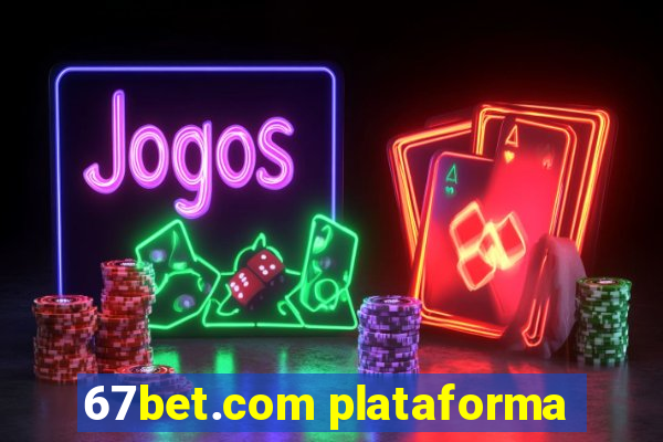 67bet.com plataforma