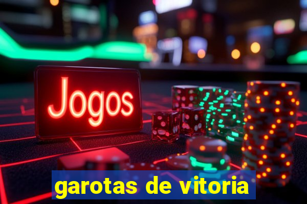 garotas de vitoria