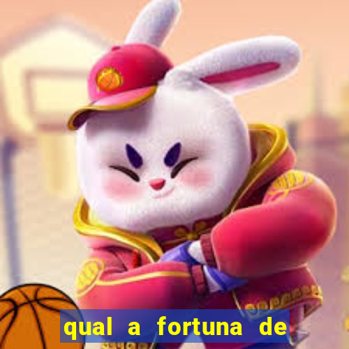 qual a fortuna de fernandin oig