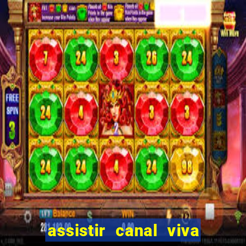 assistir canal viva online grátis