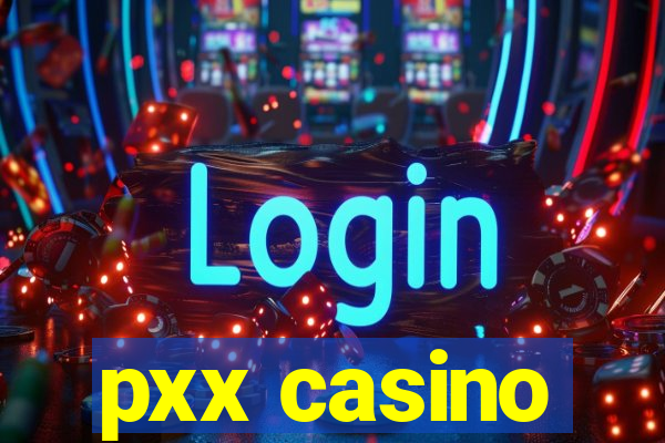 pxx casino