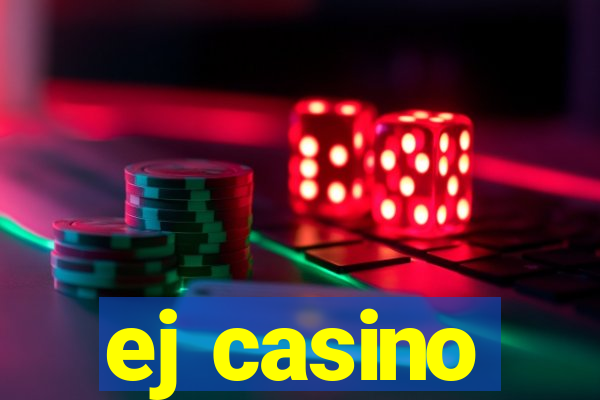 ej casino