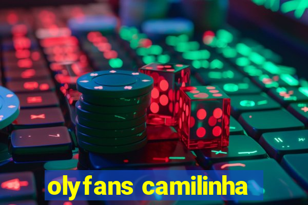 olyfans camilinha