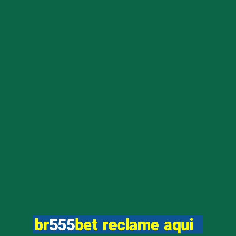 br555bet reclame aqui