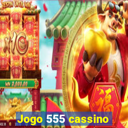 Jogo 555 cassino