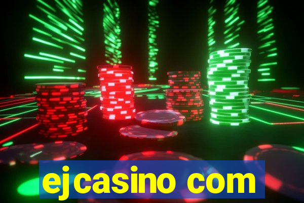 ejcasino com