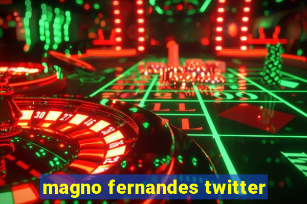 magno fernandes twitter