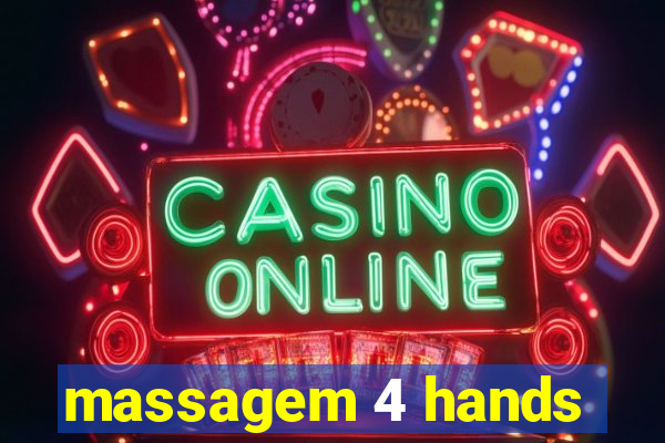 massagem 4 hands