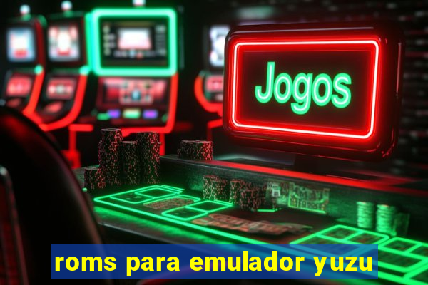 roms para emulador yuzu