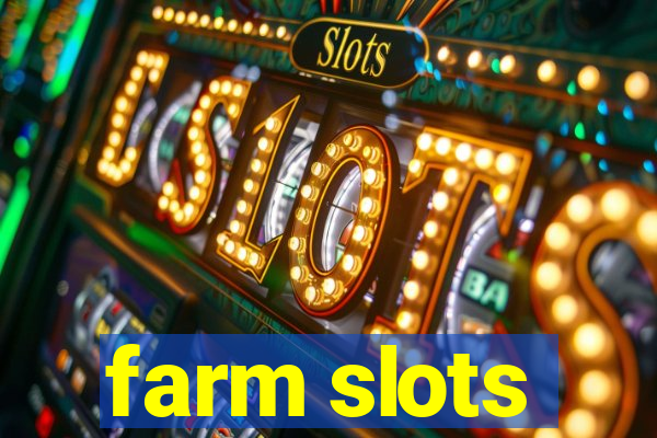 farm slots