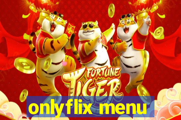 onlyflix menu