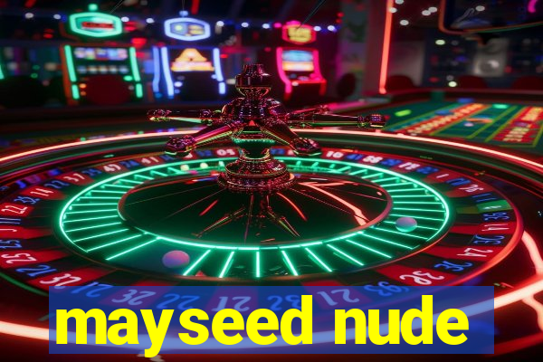 mayseed nude