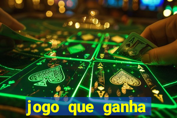 jogo que ganha dinheiro sem colocar dinheiro