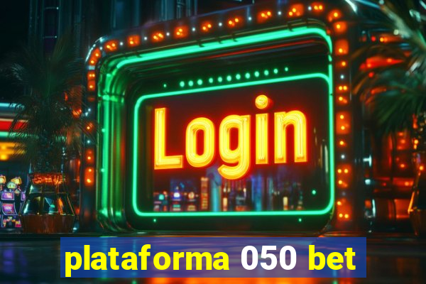 plataforma 050 bet