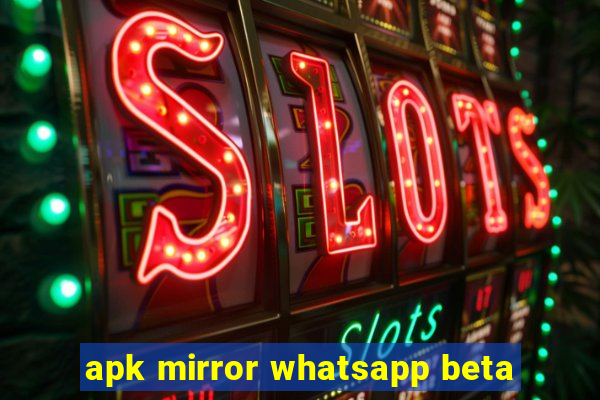 apk mirror whatsapp beta