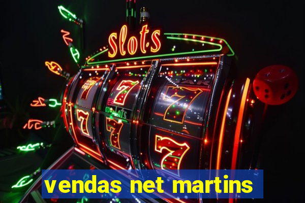 vendas net martins