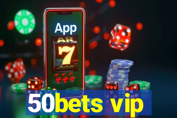 50bets vip