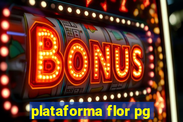 plataforma flor pg