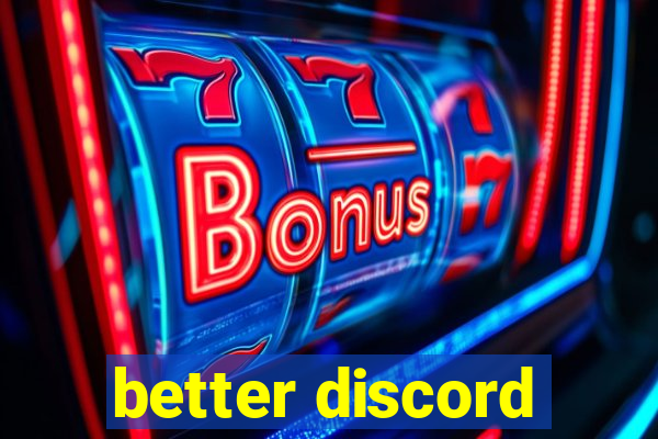 better discord