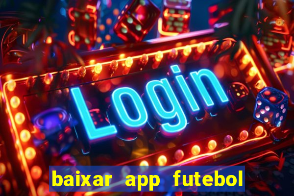 baixar app futebol da hora 3.7