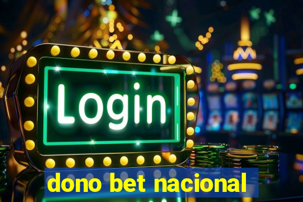 dono bet nacional