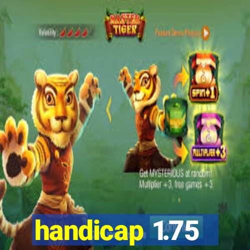 handicap 1.75