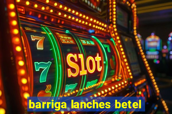 barriga lanches betel