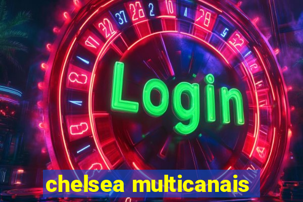 chelsea multicanais