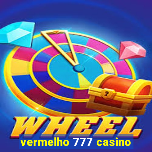 vermelho 777 casino