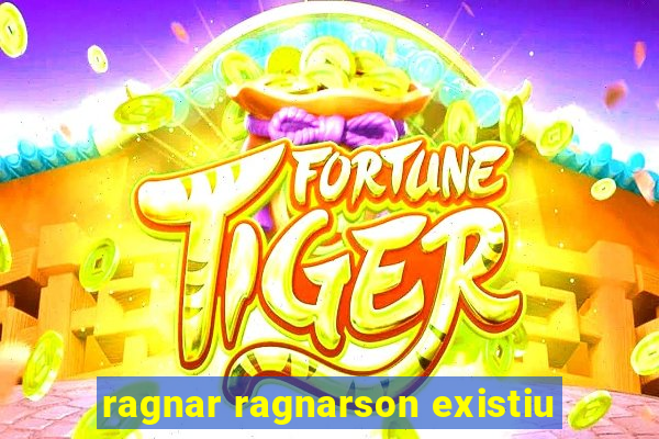 ragnar ragnarson existiu