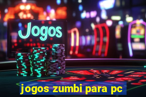 jogos zumbi para pc