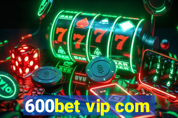 600bet vip com