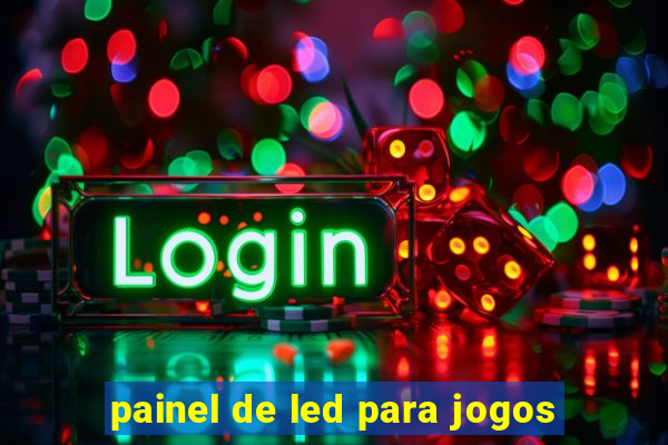 painel de led para jogos