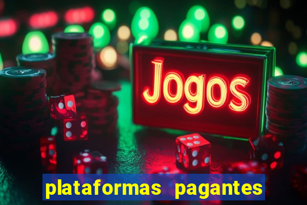 plataformas pagantes fortune tiger