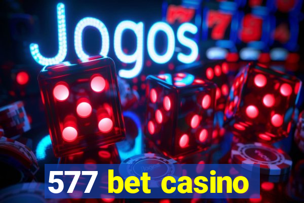 577 bet casino