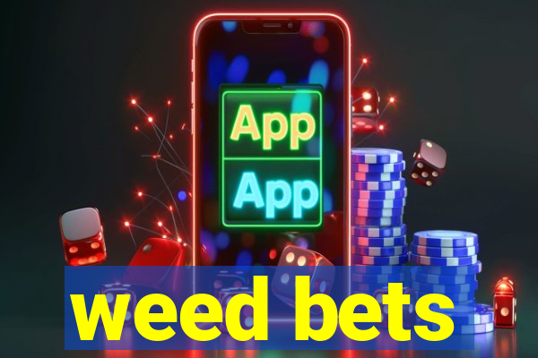 weed bets