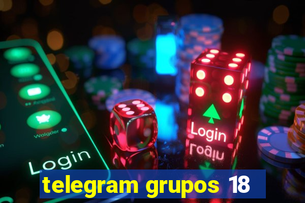 telegram grupos 18